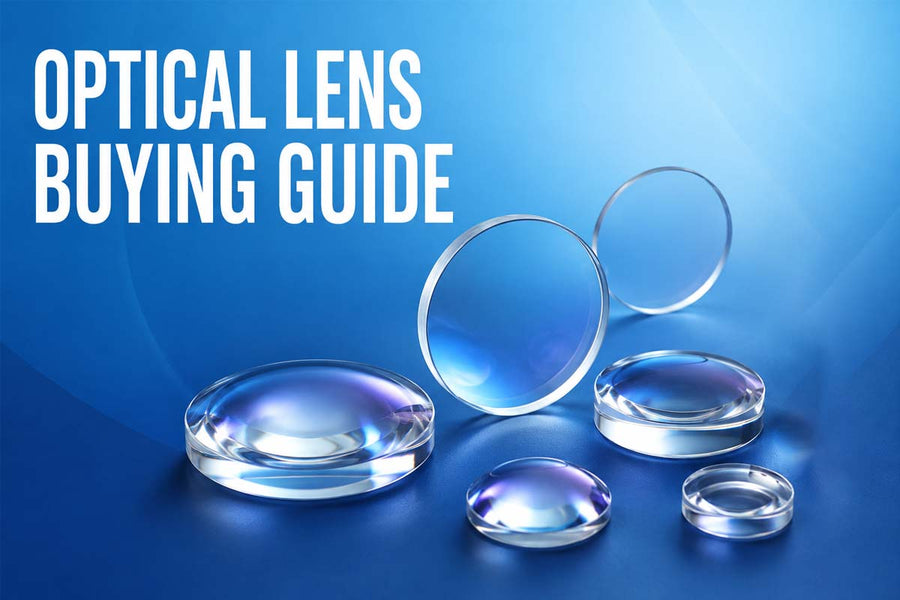 Optical Lens Buying Guide: How to Choose the Right Lens
