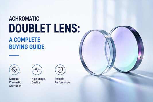 Achromatic Doublet Lens: A Complete Buying Guide