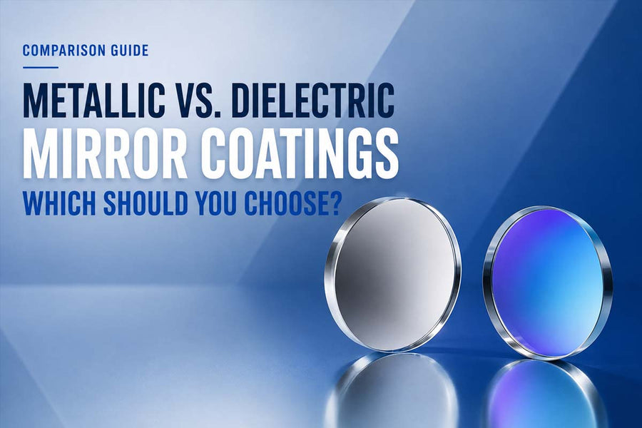 Metallic vs. Dielectric Mirror Coatings: Which Should You Choose?